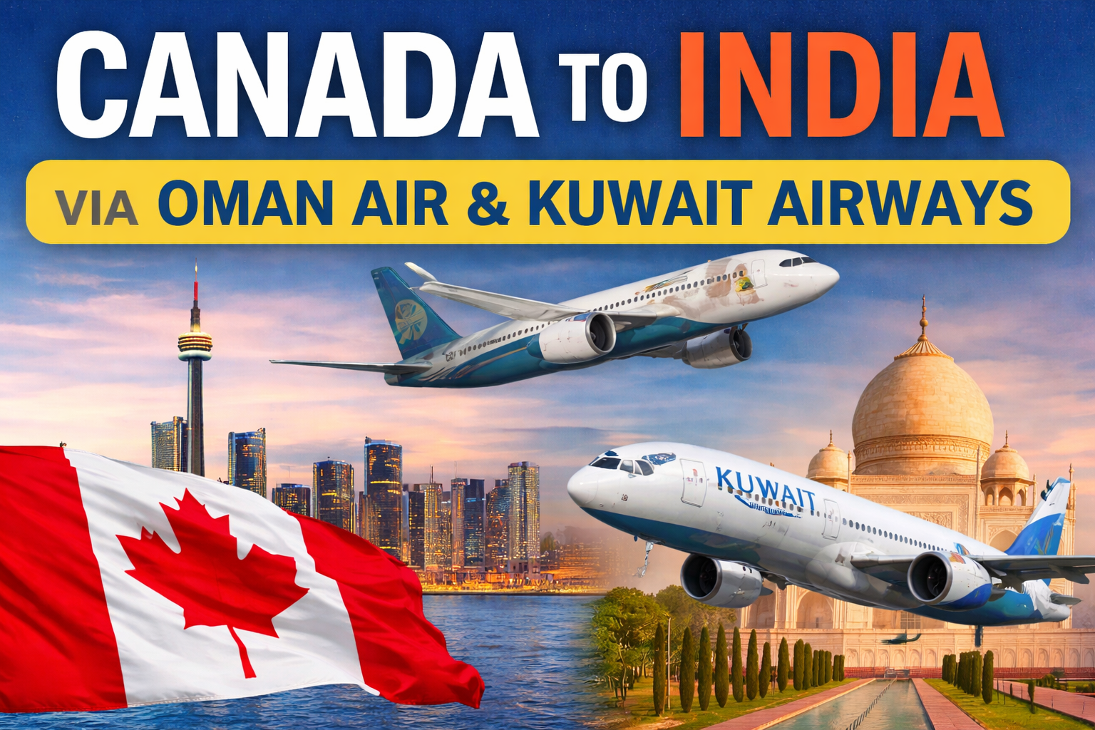 Canada to India via Oman Air or Kuwait Airways